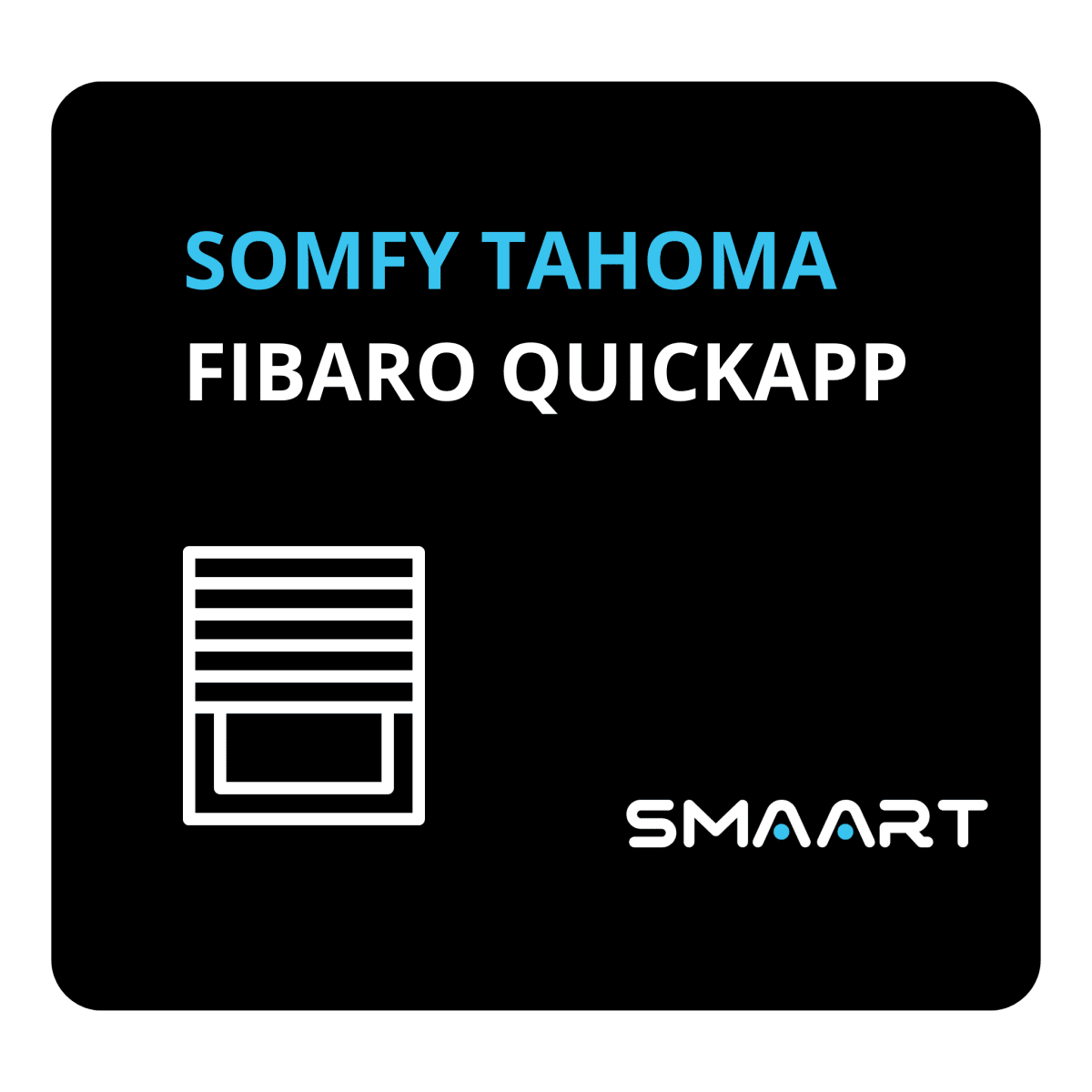 Somfy Tahoma Switch QuickApp - SMAART Homes UK